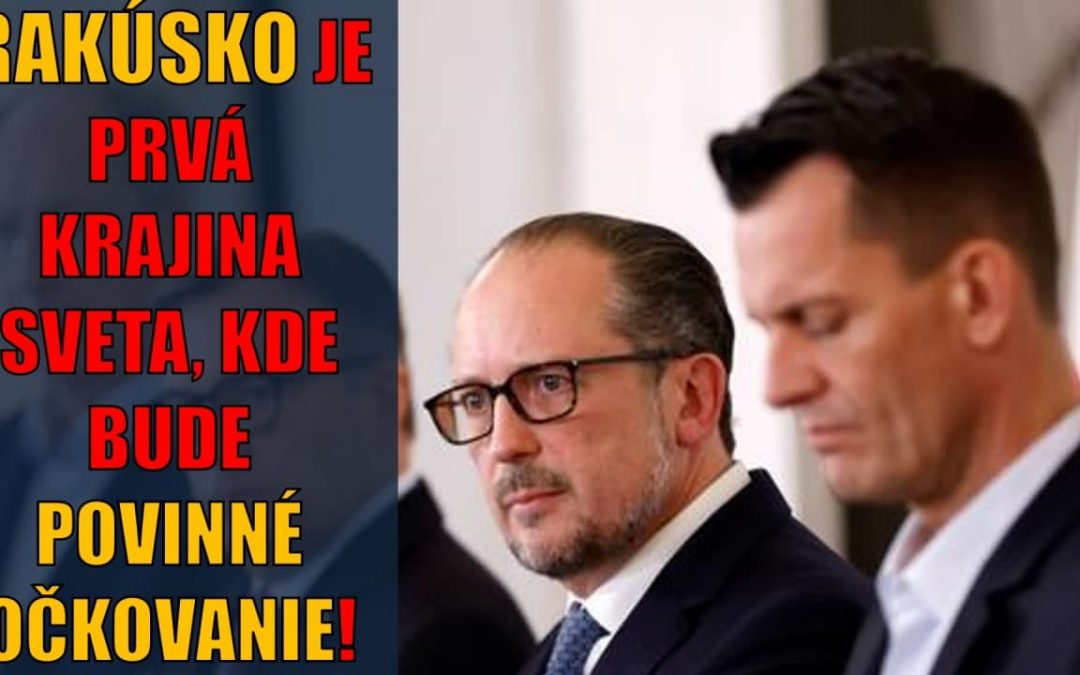 RAKÚSKO JE PRVÁ KRAJINA SVETA, KDE BUDE POVINNÉ OČKOVANIE – ROZHODNUTIE VLÁDY