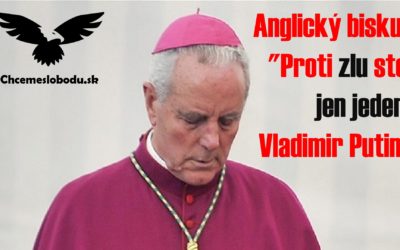 Anglický biskup: „Proti zlu stojí jen jeden – Vladimir Putin!“